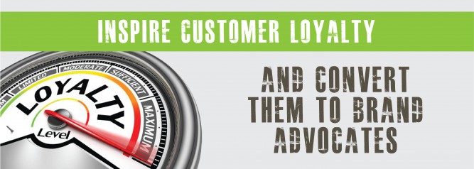 Inspire Customer Loyalty and Convert Them to Brand Advocates-01