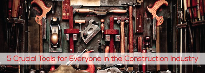 5 Crucial Tools for Everyone in the Construction Industry-01