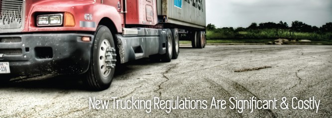 New Trucking Regulations Are Significant And Costly-01