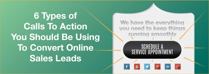 6 Types of Calls To Action You Should Be Using To Convert Online Sales Leads