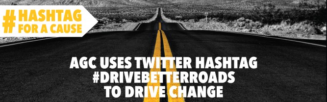 Hashtag for a Cause AGC Uses Twitter Hashtag #DriveBetterRoads to Drive Change