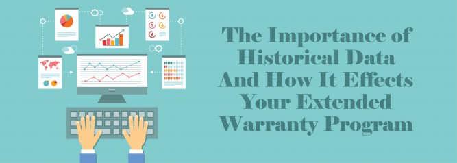 The Importance of Historical Data And How It Effects Your Extended Warranty Program