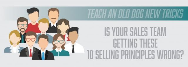 Teach An Old Dog New Tricks Is Your Sales Team Getting These 10 Selling Principles Wrong