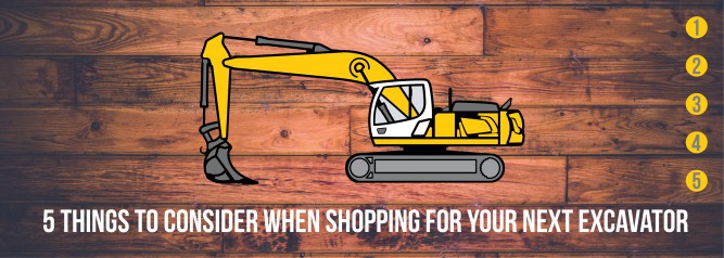 5 Things to Consider When Shopping for Your Next Excavator