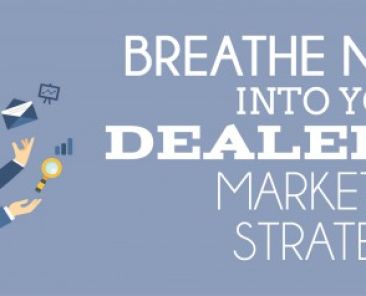 Breathe New Life Into Your Dealership Marketing Strategy