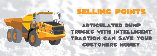 Selling Points Articulated Dump Trucks With Intelligent Traction Can Save Your Customers Money