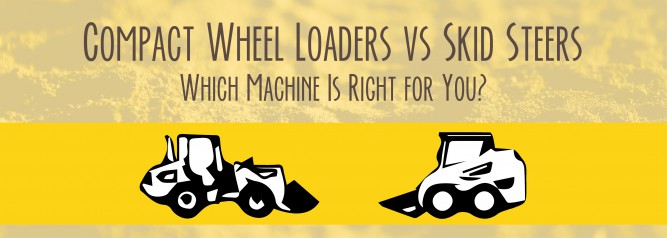 Compact Wheel Loaders vs Skid Steers Which Machine Is Right for You