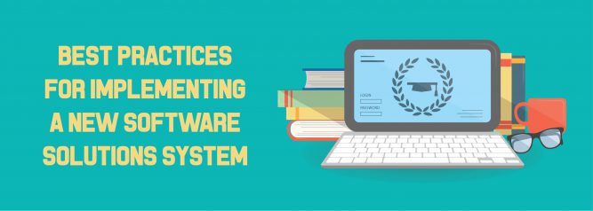 Best Practices for Implementing a New Software Solutions System