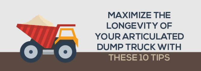 Maximize the Longevity of Your Articulated Dump Truck With These 10 Tips