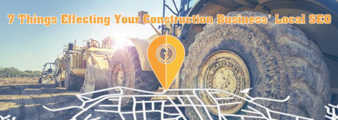 7 Things Effecting Your Construction Business' Local SEO
