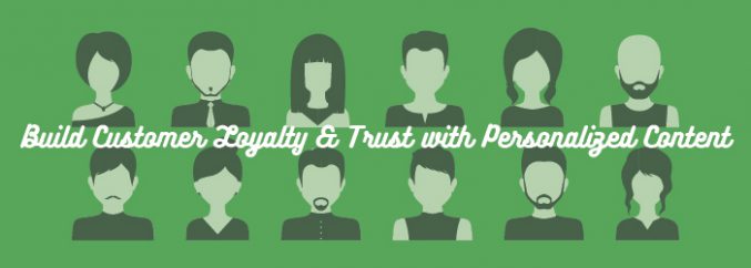 Build Customer Loyalty & Trust with Personalized Content-01