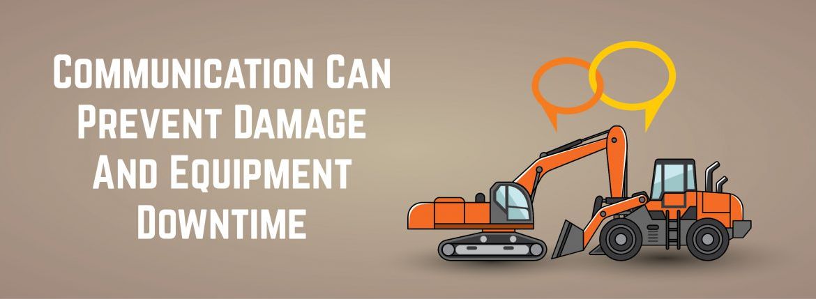 Communication Can Prevent Damage And Equipment Downtime | ADI Agency