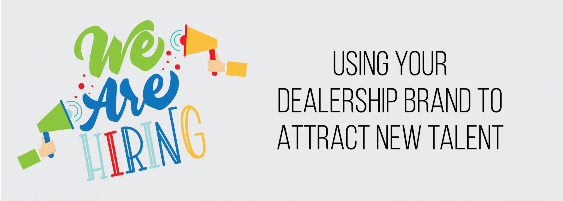 Using Your Dealership Brand to Attract New Talent | ADI Agency