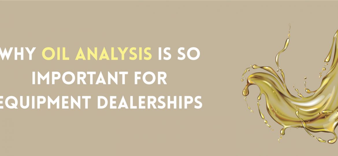 Why Oil Analysis Is So Important for Equipment Dealerships | ADI Agency