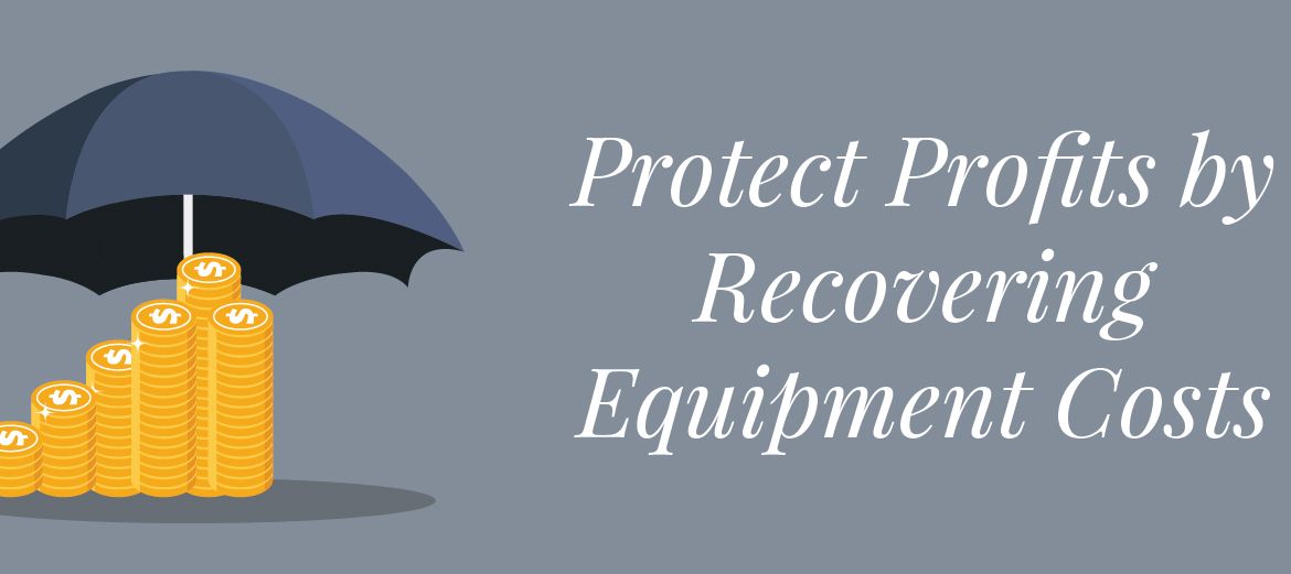 Protect Profits by Recovering Equipment Costs | ADI Agency